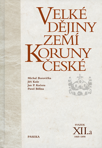 Velké dějiny zemí Koruny české XII./a (1860-1890)