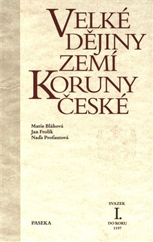 Velké dějiny zemí Koruny české I. (do roku 1197)
